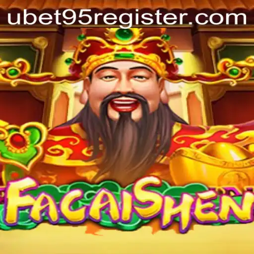 Explore the Exciting World of FaCaiShen with Ubet95