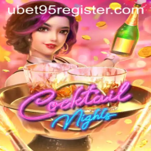Exploring the World of CocktailNights with Ubet95